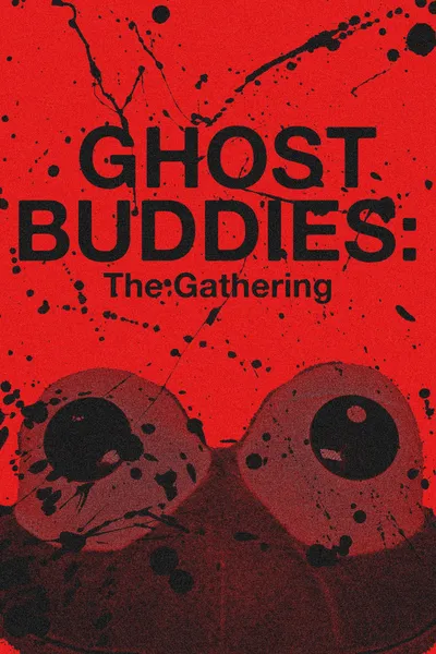 Ghost Buddies: The Gathering