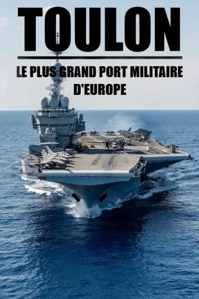 Toulon : Le plus grand port militaire d'Europe