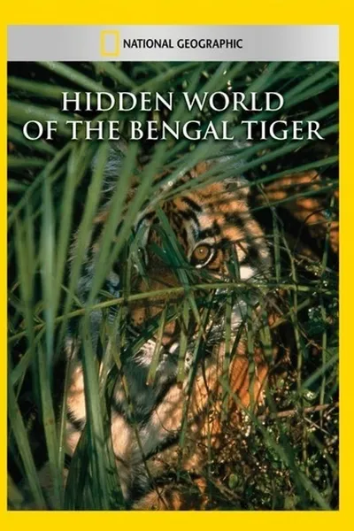 Hidden World of the Bengal Tiger