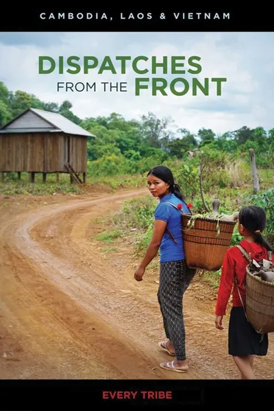 Dispatches from the Front - Cambodia, Laos and Vietnam: Every Tribe