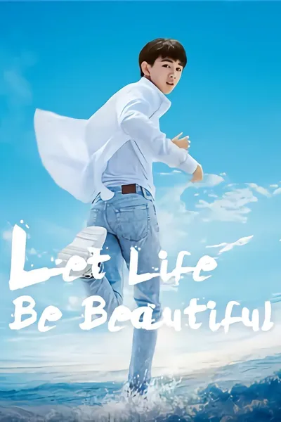 Let Life Be Beautiful