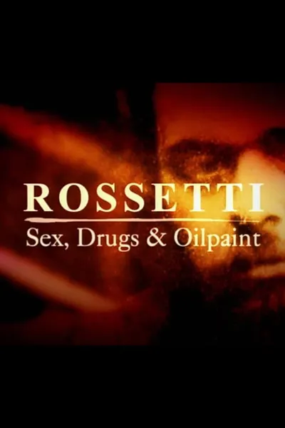 Rossetti: sex drugs and oil paint