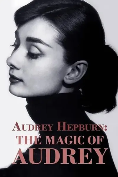 Audrey Hepburn: The Magic of Audrey