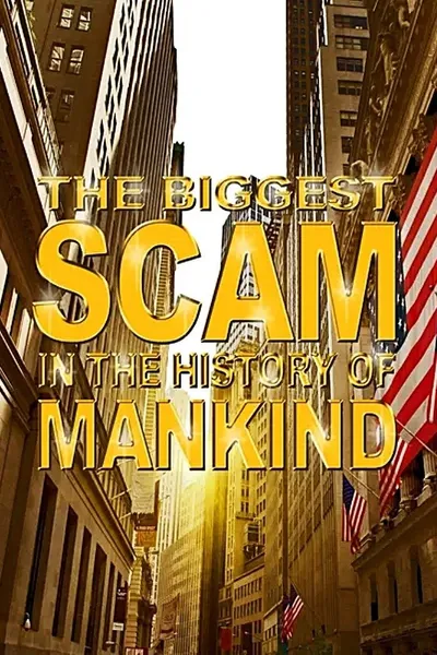 The Biggest Scam in the History of Mankind