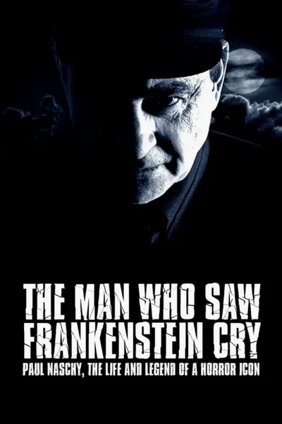 The Man Who Saw Frankenstein Cry