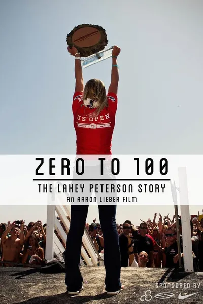 Lakey Peterson:  Zero to 100