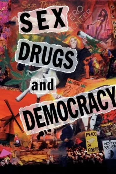 Sex, Drugs and Democracy