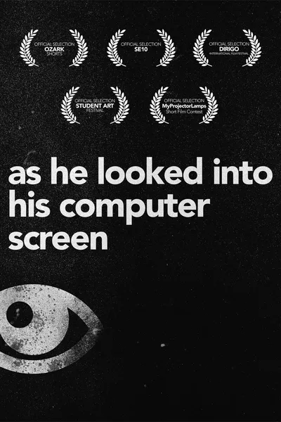 As He Looked Into His Computer Screen