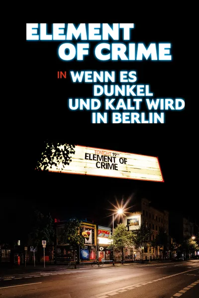 Element of Crime in Wenn es dunkel und kalt wird in Berlin