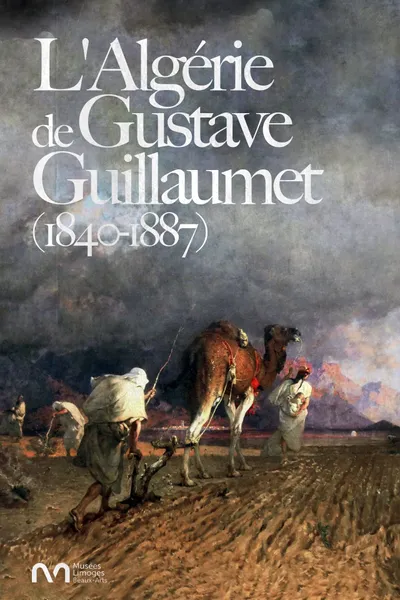 L'Algérie de Gustave Guillaumet (1840-1887)