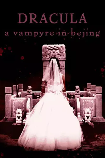 Dracula: A Vampyre in Beijing