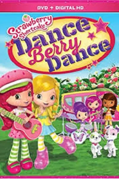 Strawberry Shortcake: Dance Berry Dance