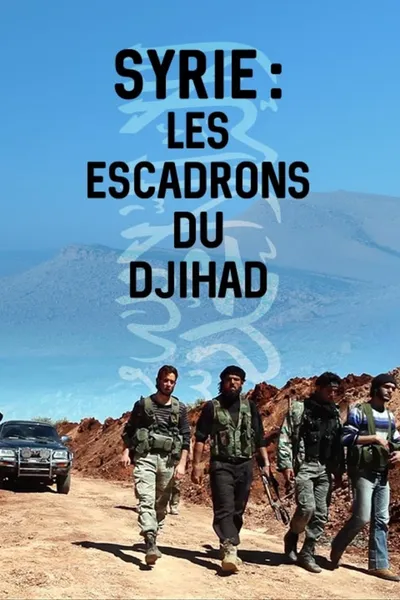 Syrie : les escadrons du djihad
