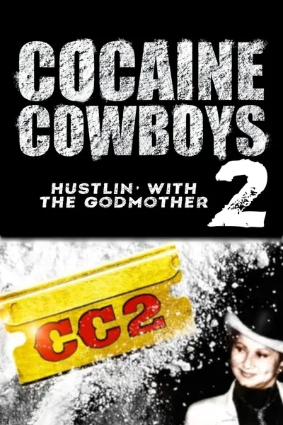 Cocaine Cowboys II: Hustlin' with the Godmother