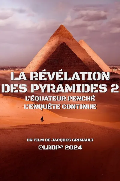 La Révélation des Pyramides 2 : l'Équateur penché, l'enquête continue...