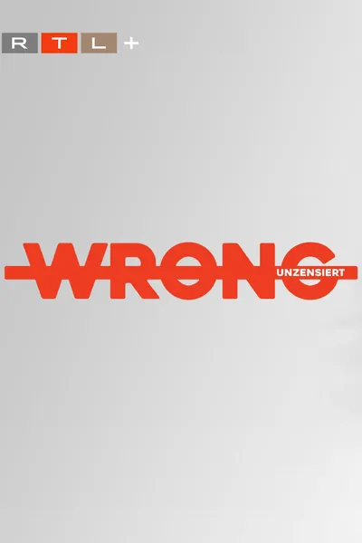 WRONG - unzensiert