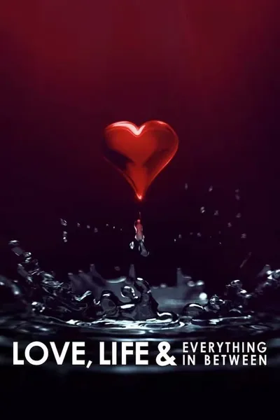 Love, Life & Everything in Between