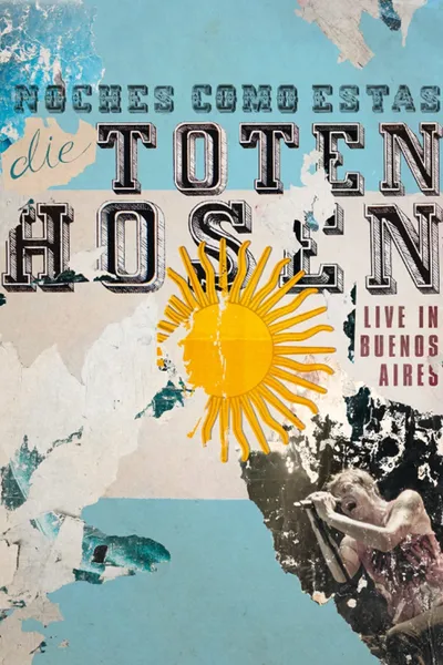 Die Toten Hosen: Noches Como Estas - Live in Buenos Aires