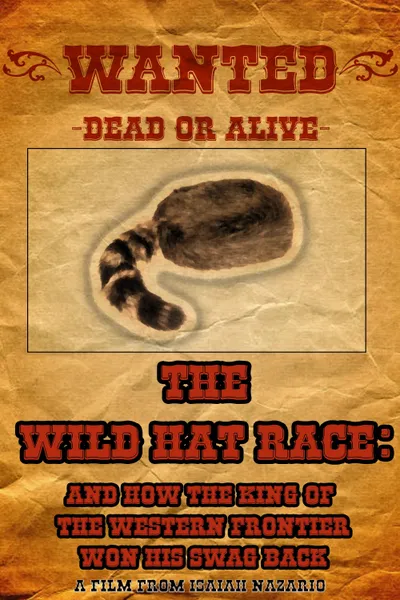 The Wild Hat Race: And How The King Of The Western Frontier Won His Swag Back