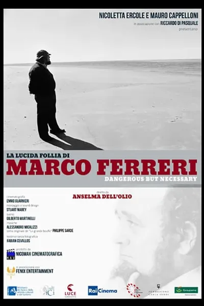 Marco Ferreri: Dangerous But Necessary