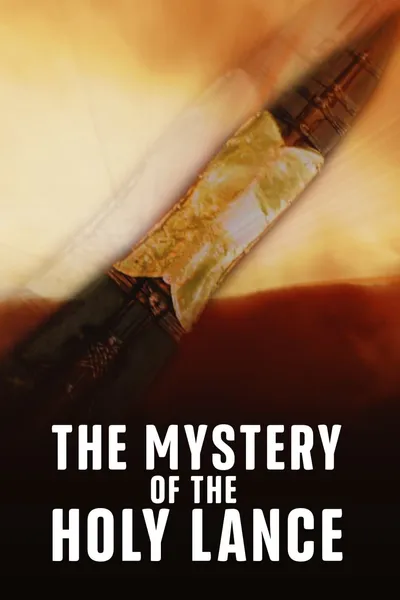 The Mystery of the Holy Lance