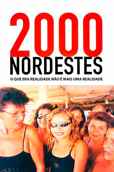 2000 Nordestes: O que Era Realidade Não É Mais uma Realidade