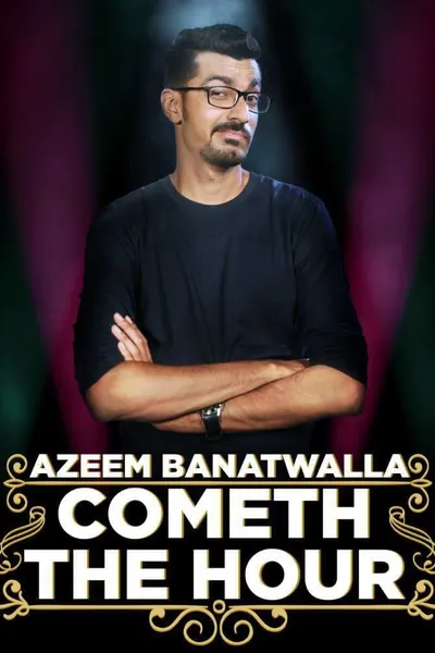 Azeem Banatwalla: Cometh The Hour