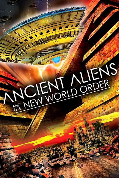 Ancient Aliens and the New World Order