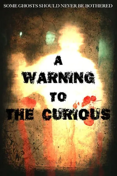 A Warning to the Curious