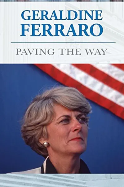 Geraldine Ferraro: Paving The Way