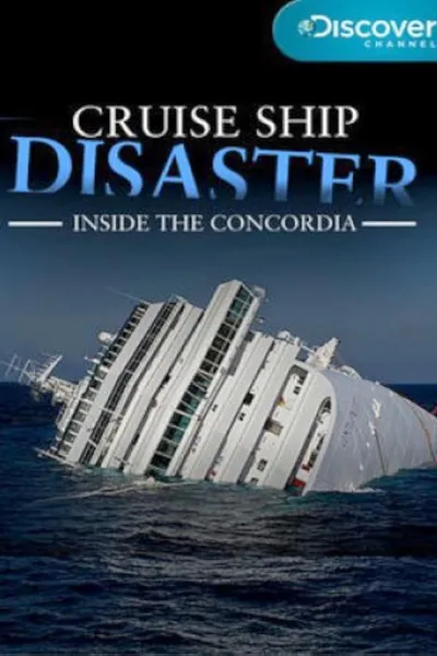 Cruise Ship Disaster: Inside the Concordia