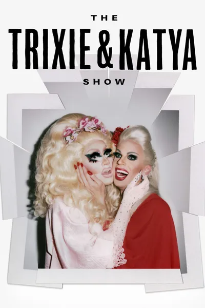 The Trixie & Katya Show