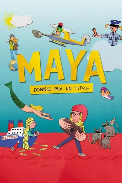 Maya, donne-moi un titre