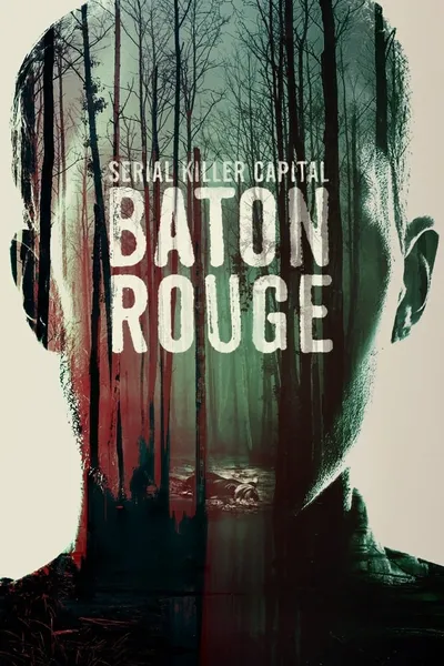 Serial Killer Capital: Baton Rouge