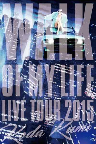 KODA KUMI LIVE TOUR 2015  ~WALK OF MY LIFE~