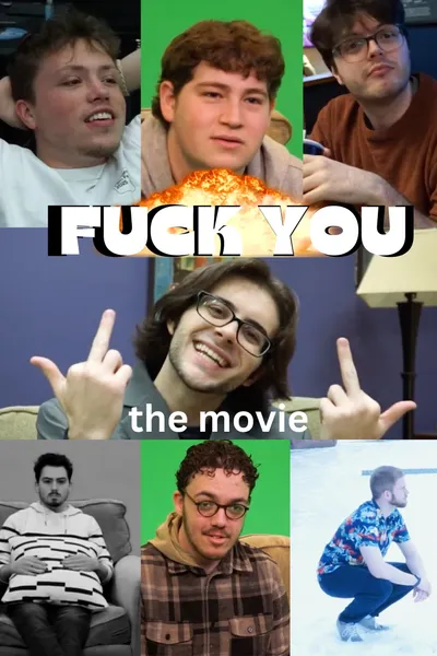 F**K YOU: the movie