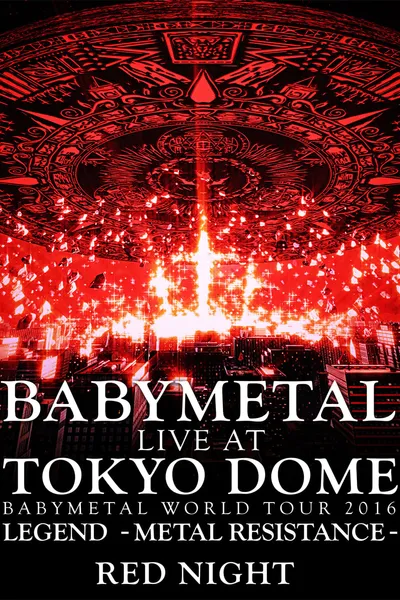 BABYMETAL - Live at Tokyo Dome: Red Night