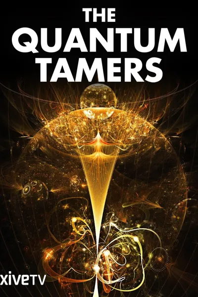 The Quantum Tamers: Revealing Our Weird and Wired Future