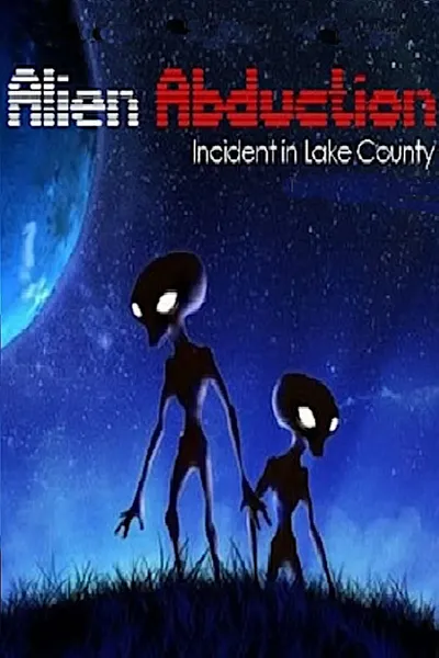 Alien Abduction: Incident in Lake County