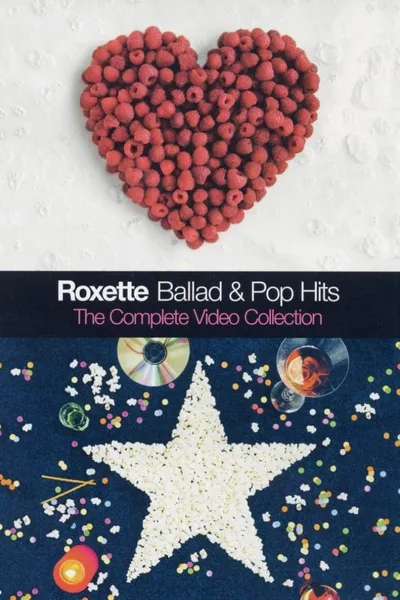 Roxette - Ballad & Pop Hits – The Complete Video Collection