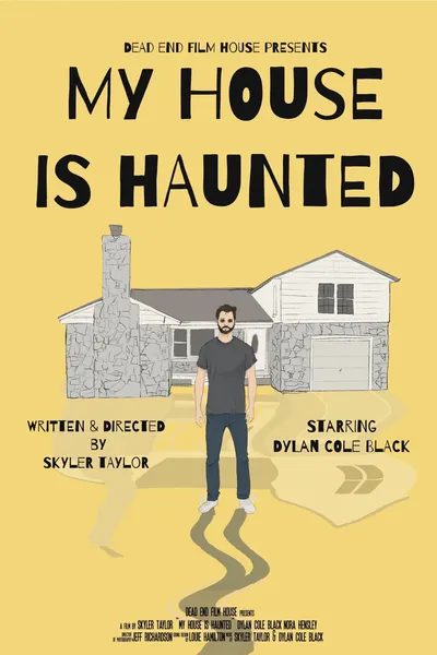 My House Is Haunted