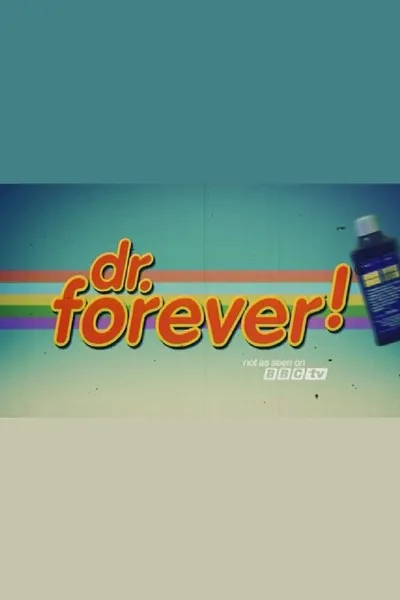 Dr. Forever!