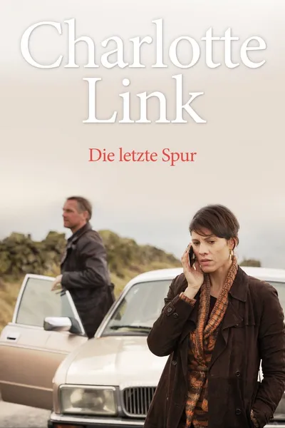 Charlotte Link - Die letzte Spur