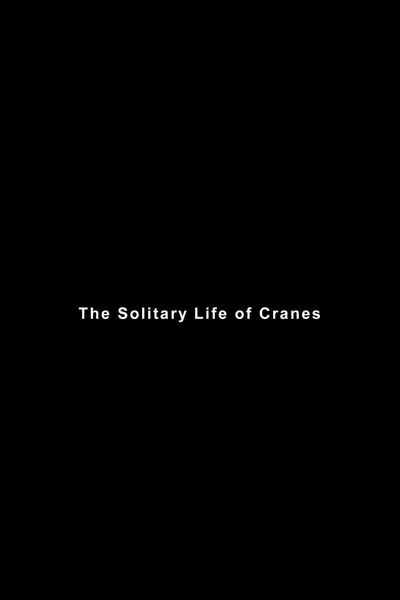 The Solitary Life of Cranes