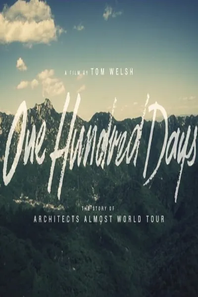 One Hundred Days: The Story of Architects Almost World Tour