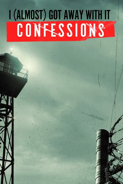 I (Almost) Got Away With It: Confessions