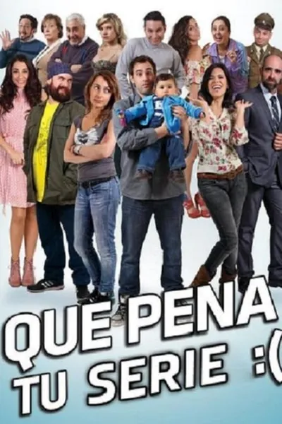 Que Pena tu Serie