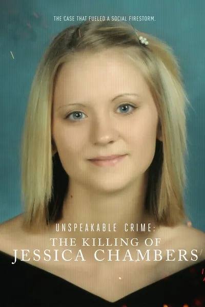 Unspeakable Crime: The Killing of Jessica Chambers