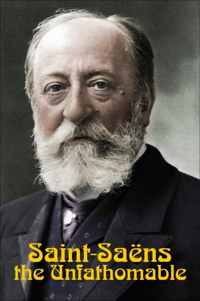 Saint-Saëns, the Unfathomable