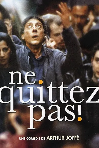 Ne quittez pas !